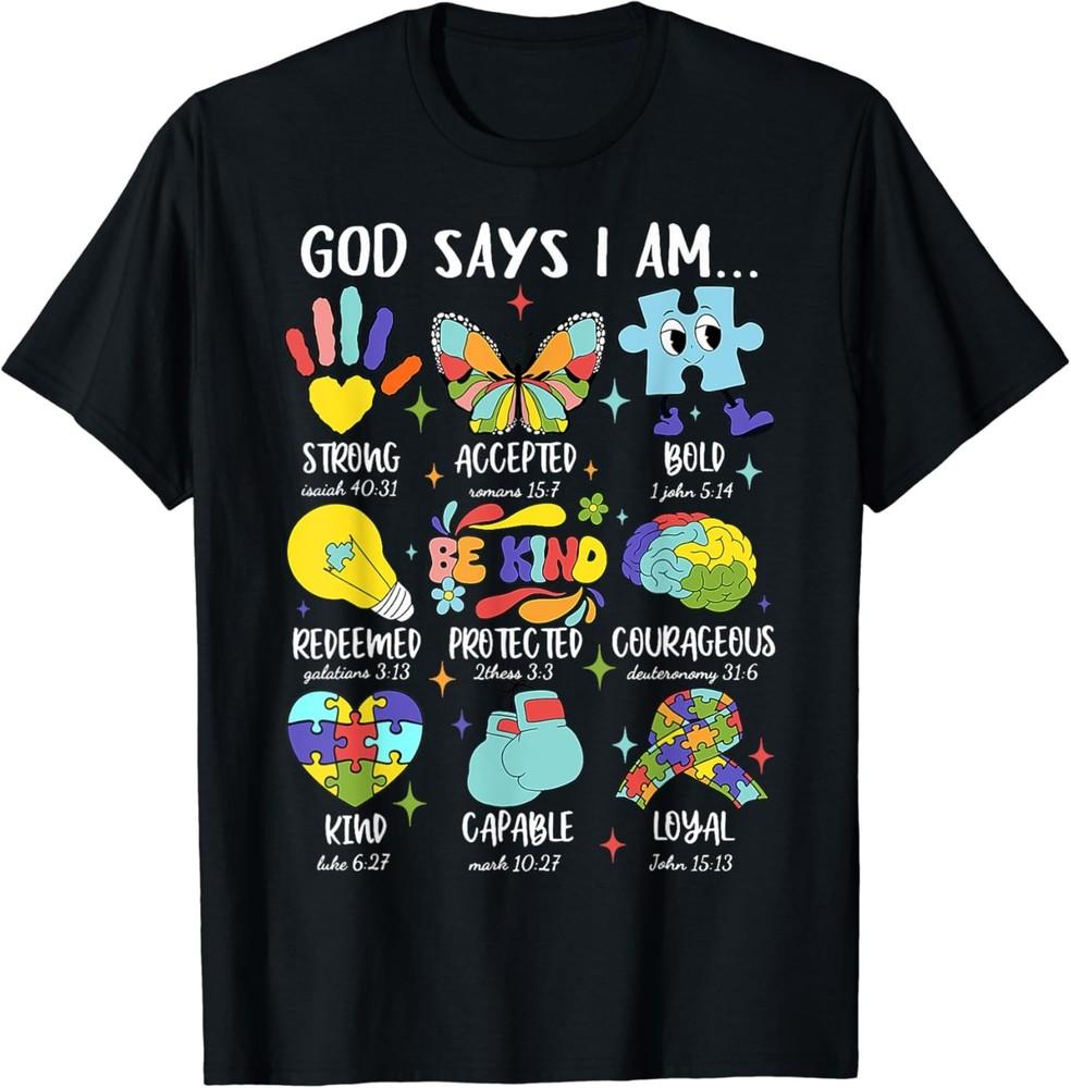 God Says I Am Be Kind Autism Awareness SPED Women Men Kids T-Shirt Unisex T-Shirt XXL