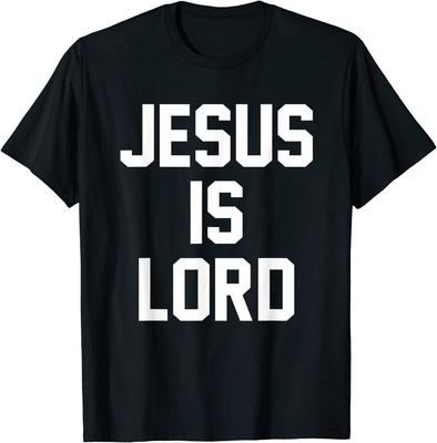 Jesus Is Lord Christian Faith Trust In God Christ T-Shirt Size S-5XL Unisex T-Shirt