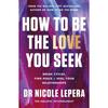 How To Be the Love You Seek Paperback # UKN977