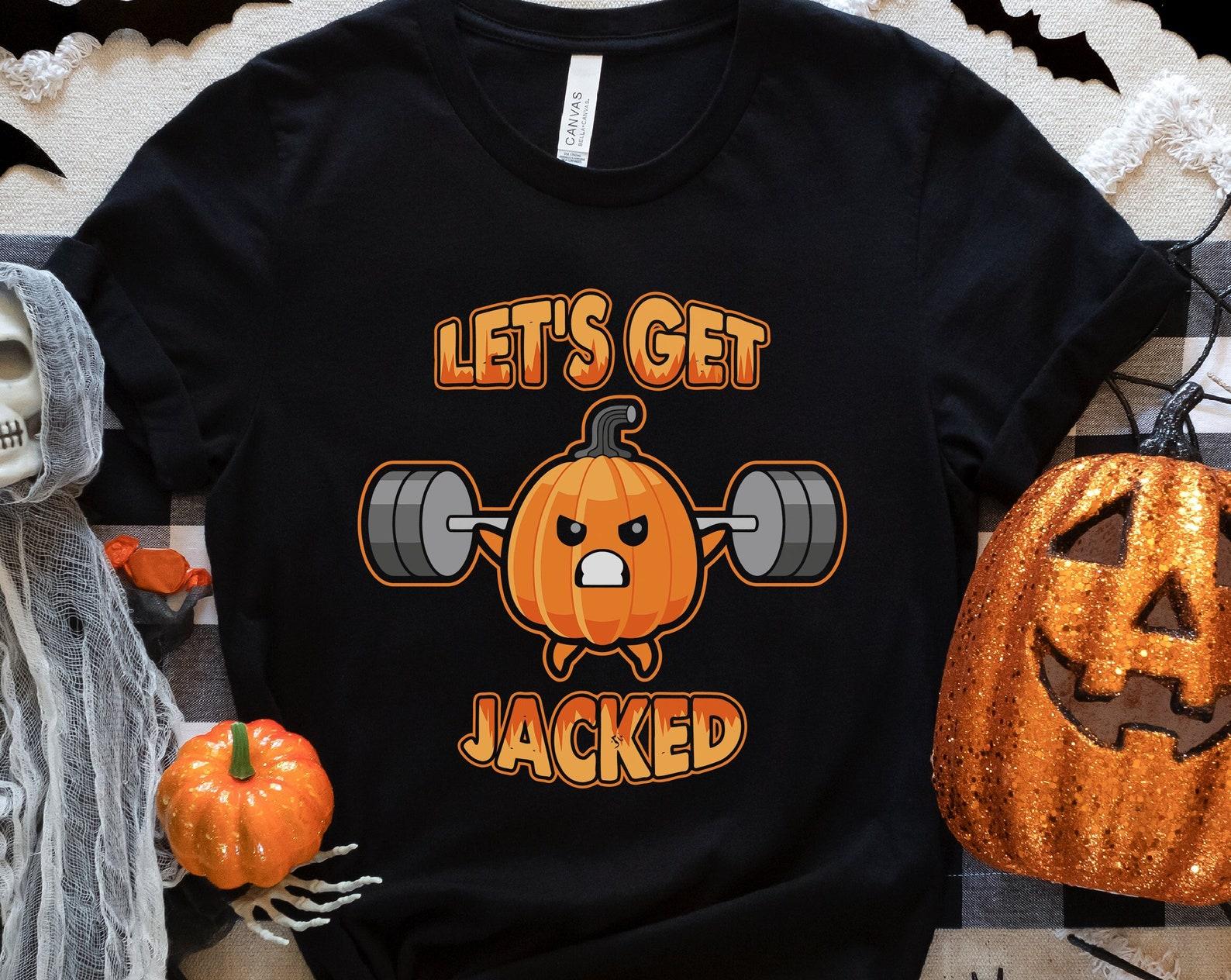Let s Get Jacked Halloween Shirt: Funny Workout Pumpkin Tee 3XL