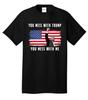 YOU MESS WITH TRUMP YOU MESS WITH ME Black Tee T-Shirt MAGA 2024 Election Unisex T-Shirt