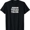 Funny Jesus Texas Tacos T-Shirt