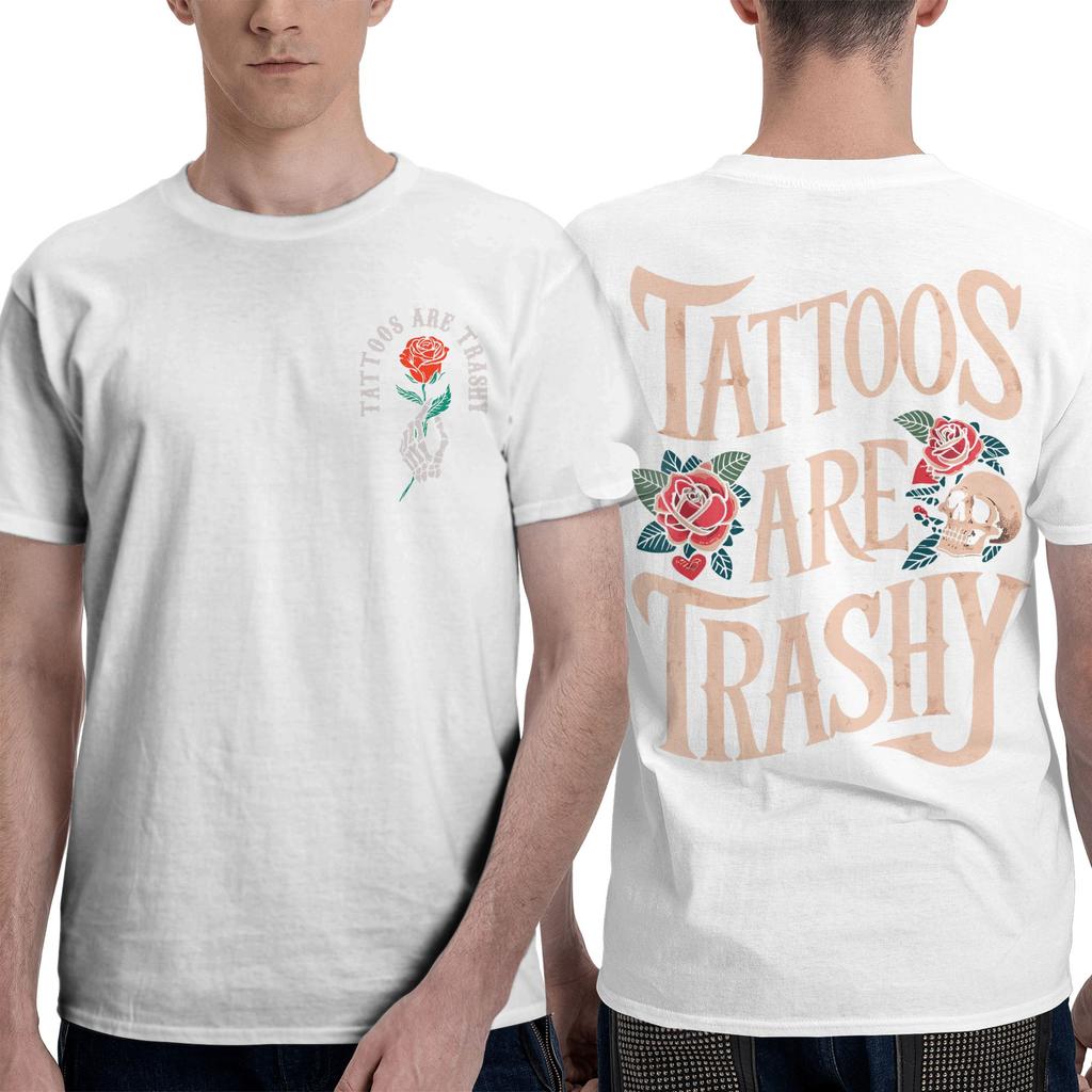 Tattoos Are Trashy Tshirt Summer Vintage T Shirts 100 Cotton Hip Hop Tshirt For Adult Short Sleeve Casual Top Tees