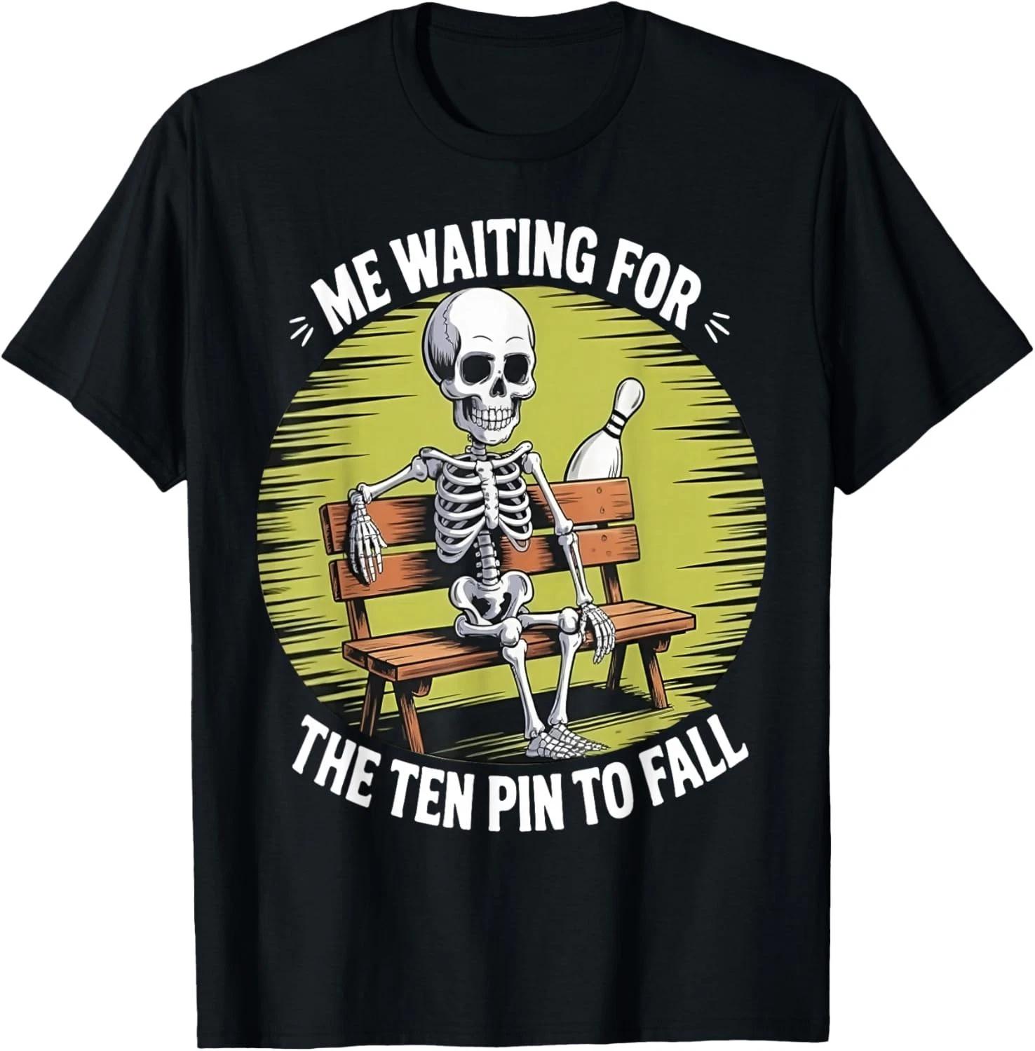 

Me Waiting for The Ten Pin to Fall - Skeleton Bowling Gift Unisex T-Shirt S