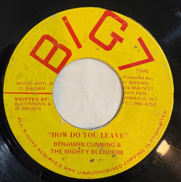 

7inch Record BENJAMIN CUNNING MIGHTY BLENDERS How Do You Leave NONE Big 7 Jamaica Reggae Ska Dub Used
