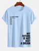 Unisexs Pure Cotton Tshirt My Future Is Not Just A Dream Letter Print Casual Crew Neck Short Sleeve Inspirational Street Style To