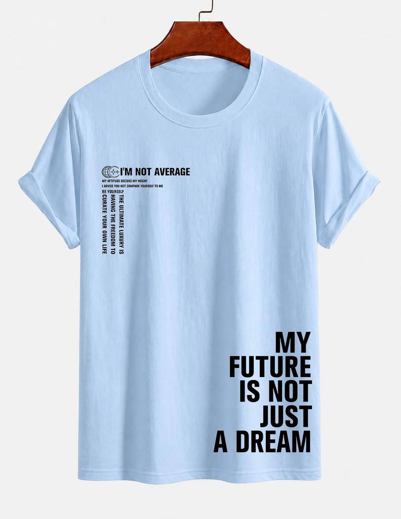 Unisexs Pure Cotton Tshirt My Future Is Not Just A Dream Letter Print Casual Crew Neck Short Sleeve Inspirational Street Style To