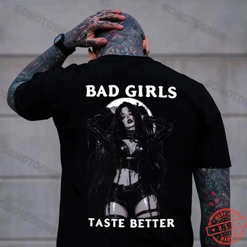BAD GIRLS TASTE BETTER Sexy Girl Print Men s T-Shirt XXXL