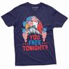 Men's 4th of July Funny You Free Tonight Teeshirt Freedom Patriotic US Birthday Independence Day Tee Shirt