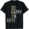 So glücklich, dass ich fünfzig bin Lustiges 50. Geburtstags-T-Shirt 50 Jahre alt Unisex Humor Streetwear T-Shirt Kurzarm Unisex Lockere Kleidung