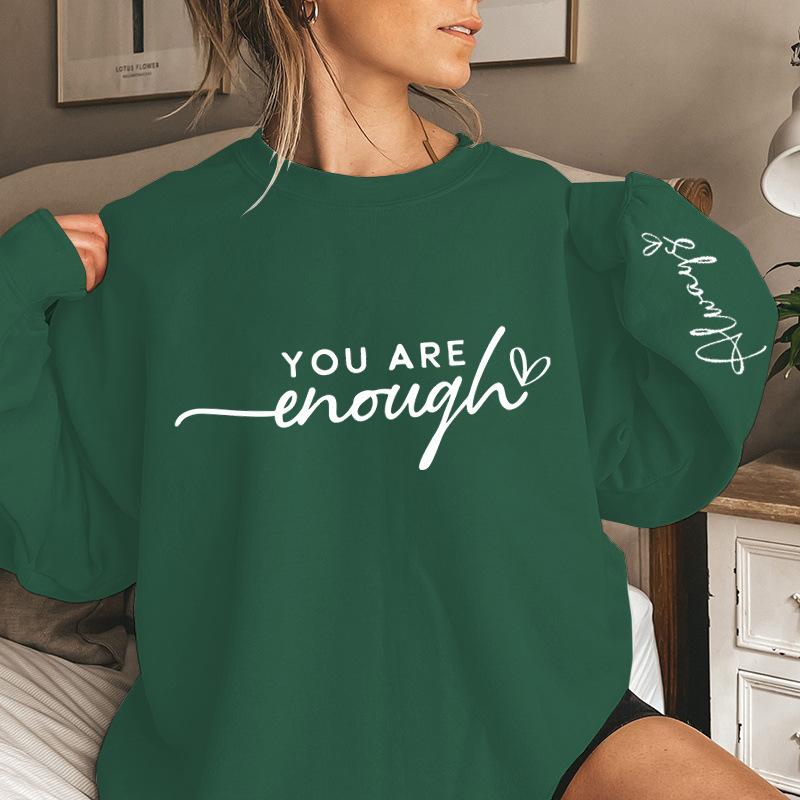 Funny You Are Enough Always Letter Print Sweatshirts