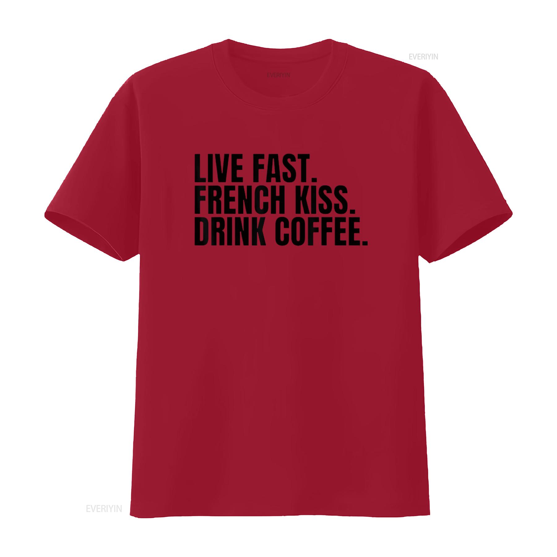 

Womens Living Fast French Kissing Drink Coffee is Funny Sarcastic T Shirt vintage Washed Versatile Stylish Slightly S