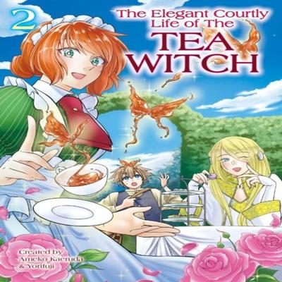 The Elegant Courtly Life of the Tea Witch Vol. 2 by Ameko Kaerudo Paperback Book 9781787743694