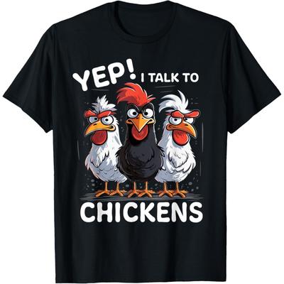 Yep I Talk To Chickens Funny Cute T-Shirt