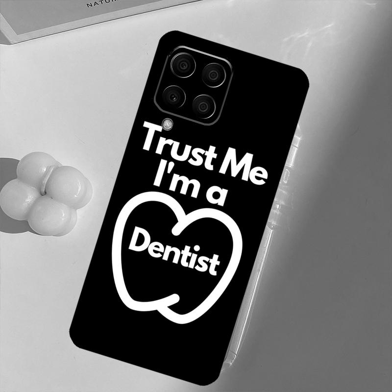 Trust Me I'm A Dentist For Samsung Galaxy M31 M16 M11 M21 M13 M33 M35 M53 M55 M15 M14 M34 M54 M12 M32 M52 M06 Case