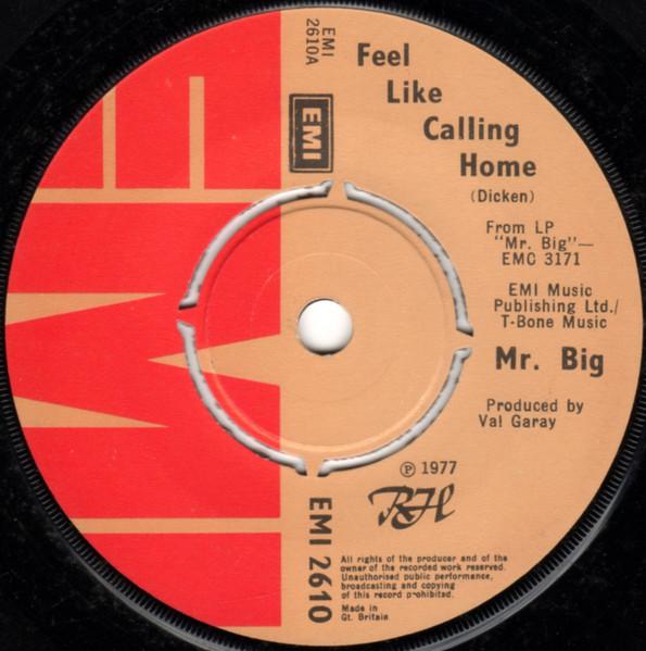 

7inch Record MR BIG - Feel Like Calling Home EMI2610 EMI 1977 UK Rock Used