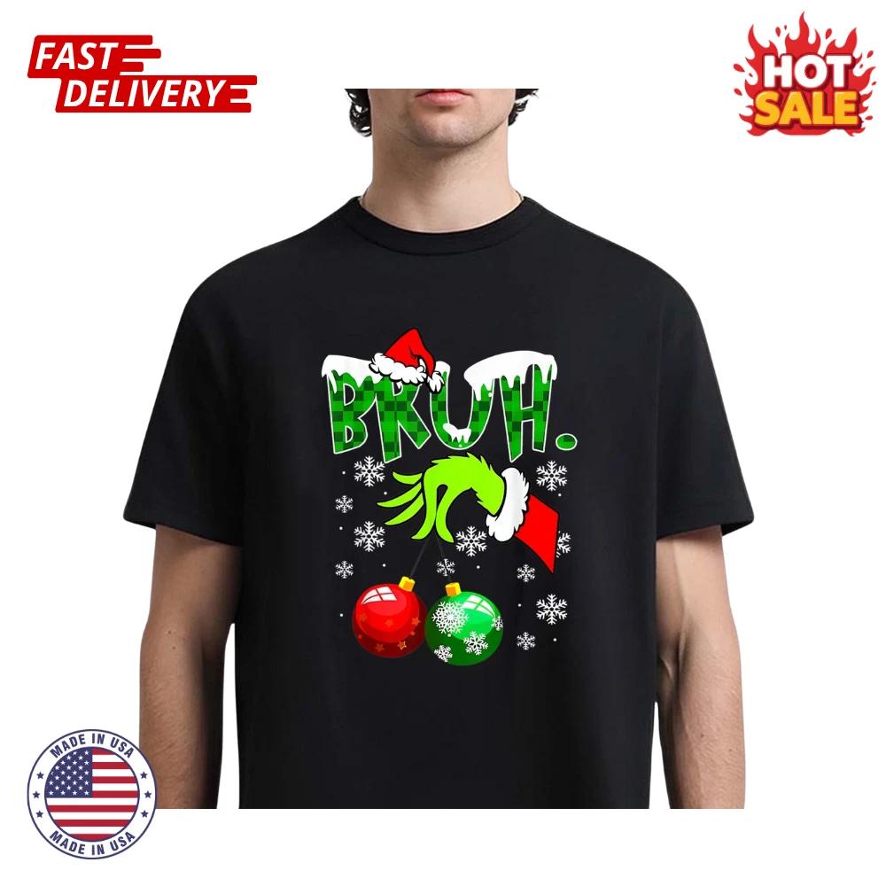 SALE Bruh Grinch Christmas Funny Christmas Inspired T shirt - Multicolors, S-5XL S