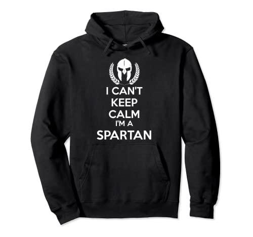 I Can t Keep Calm, I am a Spartan gym  workout fitness hoodie