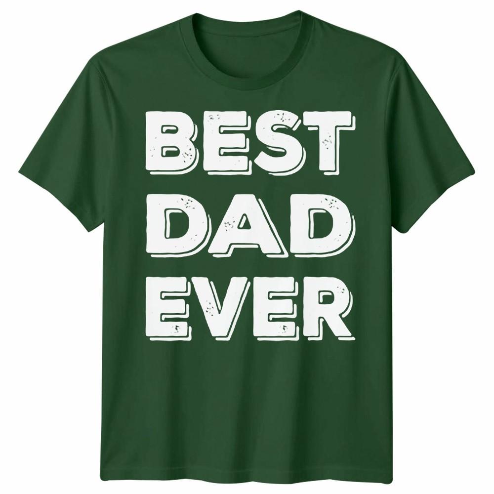 Dad Ever Tshirt Funny FatherS Day Gift Unisex Tee