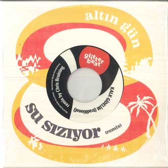 

7inch Record ALTIN GÜN - Su Siziyor (Remix) / Kalk Gidelim ( GBSI148 Glitterbeat 2023 EU Rock