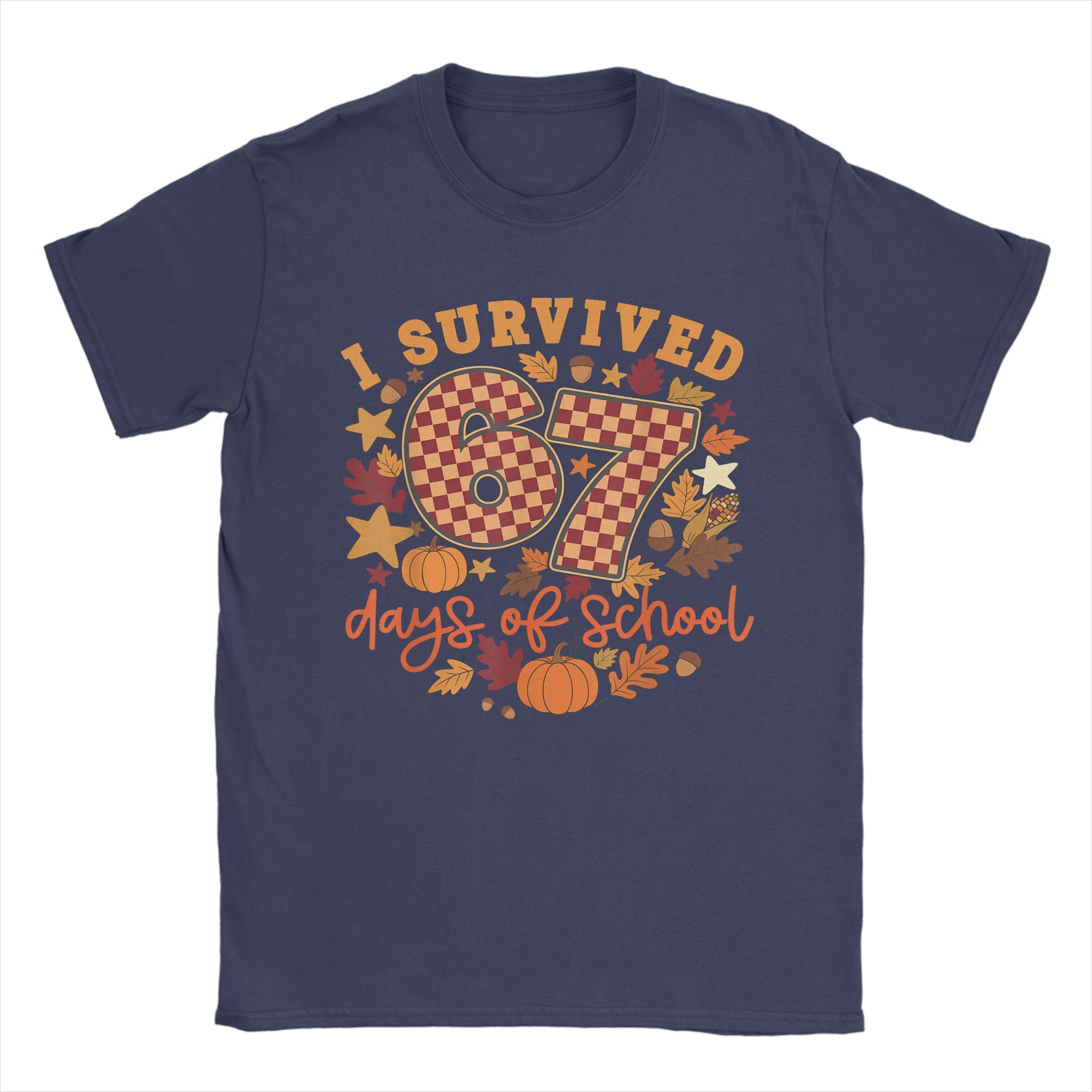 

I Survived 67 Days of School Funny Teacher Thanksgiving Fall Men T Shirts Amazing Tees Short Sleeve O Neck T-Shirt Cotton Tops 4XL