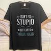 Graphic Summer For Him T Shirt I Cant Fix Stupid But I Can Fix Your Hair Short Sleeve Comfortable O Neck Tees Male Teeshirt