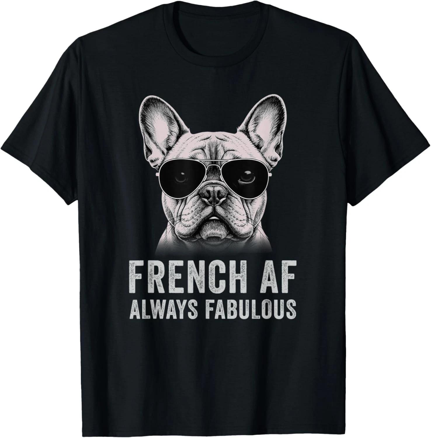French AF Always Fabulous Cool French Bulldog Funny Frenchie Gift Unisex T-Shirt 2XL
