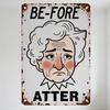 Vintage Metal Tin Sign 'BEFORE' Distressed Rusty Edge Decor with Elderly Woman Illustration - Humorous 'BE-FORE/AFTER' Phrase Fo