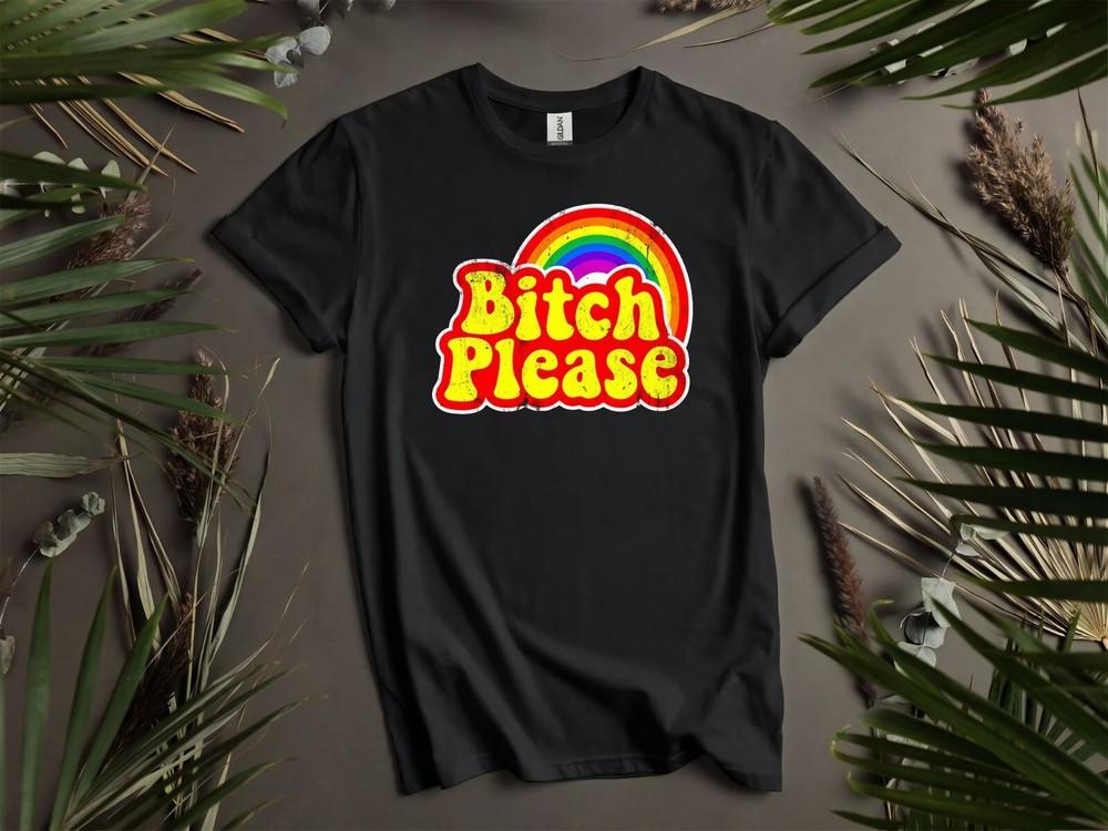 Bitch Please T Gift For Friend Hoodie Tshirt Men Women Unisex AD45