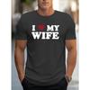 T-shirt da uomo elegante con stampa creativa "Amo mia moglie", girocollo a maniche corte