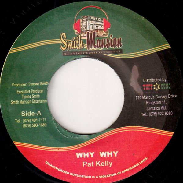 

7inch Record PAT KELLY - Why Why NONE Smith Mansion E Jamaica Reggae, Ska & Dub Used
