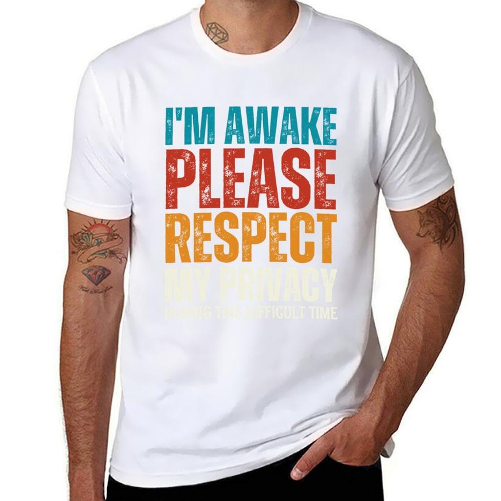 I'm Awake Please Respect My Privacy T-Shirt Vintage Clothes Sports Fans Anime Clothes Mens Workout Shirts