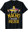 Nacho Average Pastor Humor Hilarious Saying T-Shirt