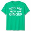 Kiss Me I Am A Ginger Mens Womens T Shirt St Patricks Day Celebration Apparel
