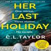 Her Last Holiday by C.L. Taylor Paperback Book 9780008379254