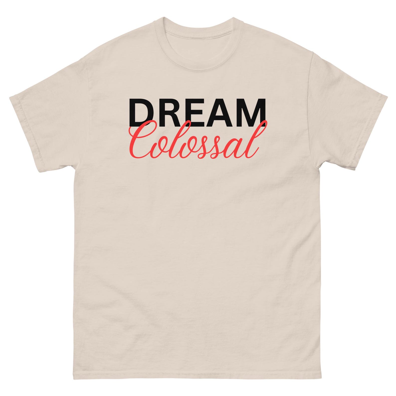 Dream Colossal - Empowering Women Unisex Fit Inspirational Tee for Everyday Comfort and Motivation (Black) S