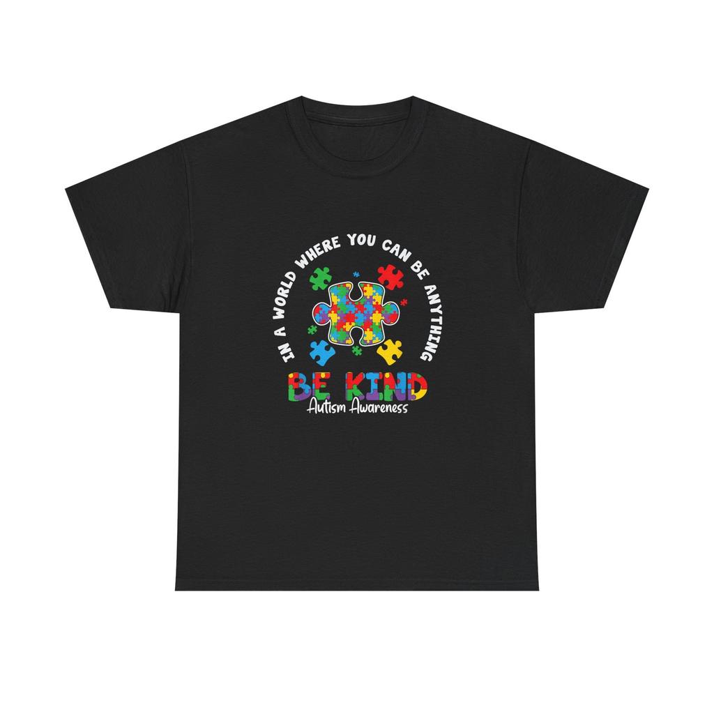 Autism Awareness Be Kind T‑Shirt - In a World Where You Can Be Anything