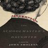 The Schoolmasters Daughter by John Smolens Paperback Book 9781611863277