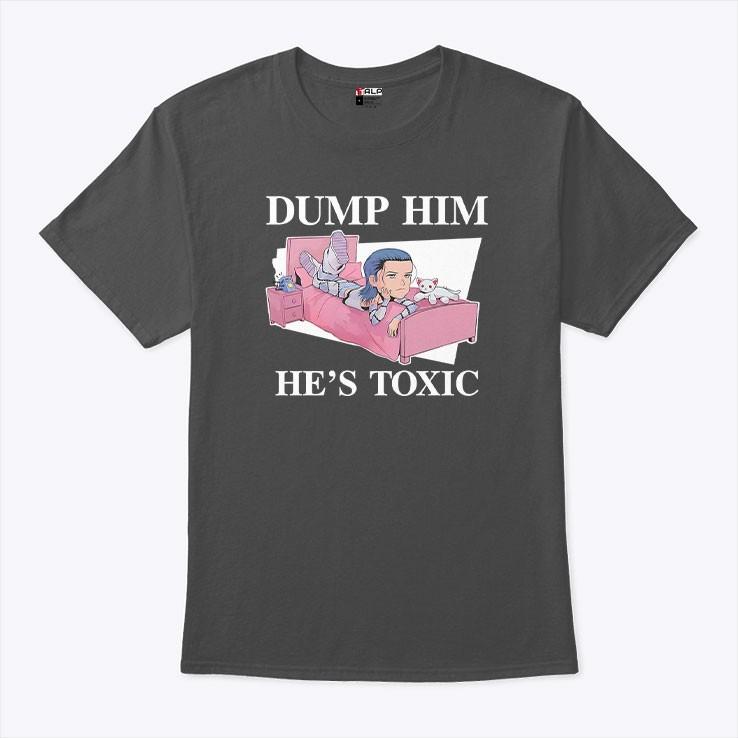 Kit wilson dump him he s toxic tshirt Unisex T-Shirt XXXXL