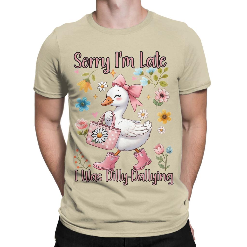 Funny Cute Goose Sorry Im Late Unisexs T Shirt Humor Tees Short Sleeve Crewneck TShirt Cotton Plus Size Clothing