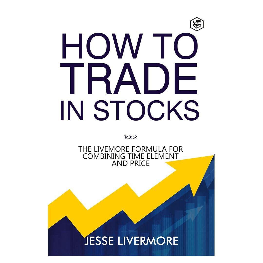 

How To Trade In Stocks The Livemore Formula Paperback