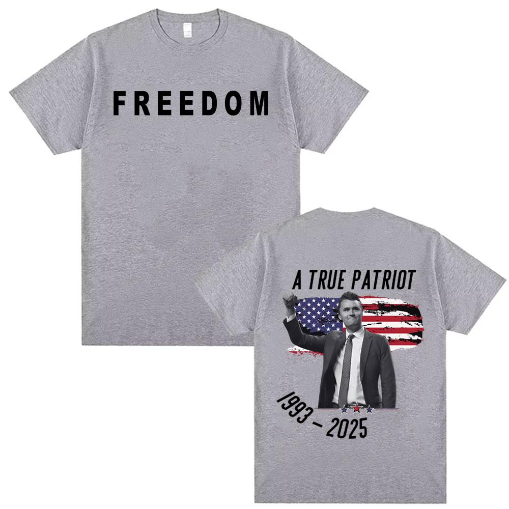 A True Patriot Charlie Kirk Freedom Tee Shirt Men's Clothing Summer High Quality T-shirt Unisex Cotton Vintage TShirt Streetwear