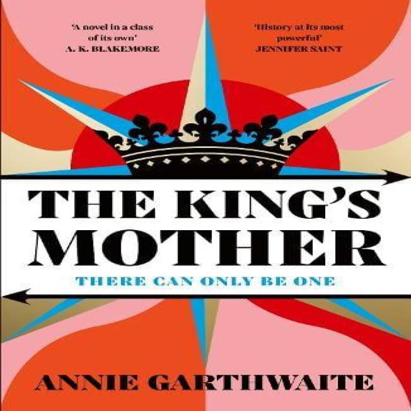 The Kings Mother by Annie Garthwaite Hardback Book 9780241631270