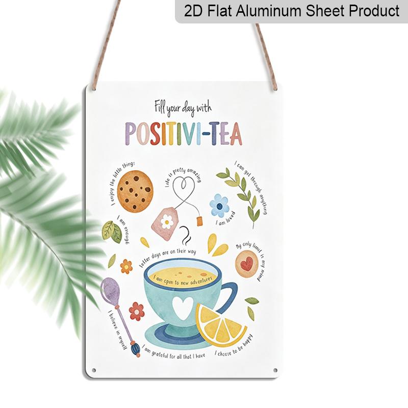 2D Flat Positivi-Tea Watercolor Tea Cup Positive Affirmation Metal Sign - 8.0x12.0inch Aluminum Wall Art, Cute Kitchen Coffee Station Decor 20*30cm