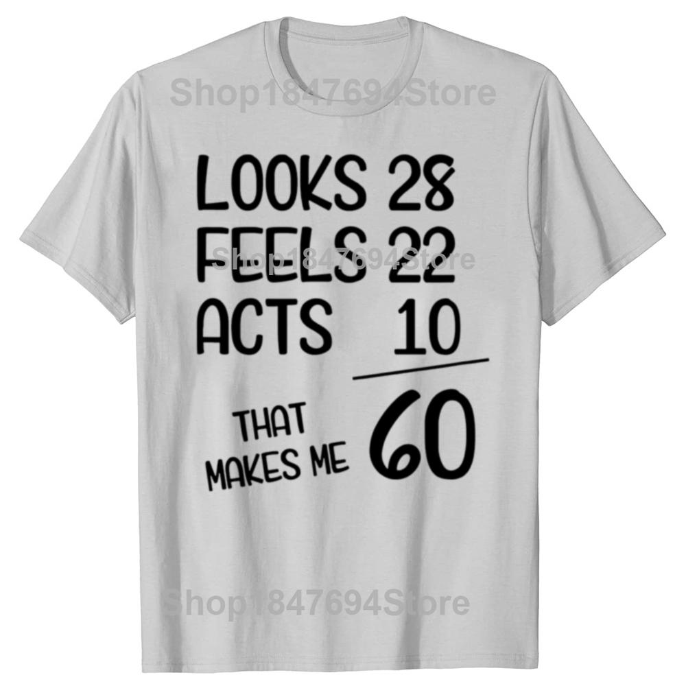 Funny 60th Birthday Gift 60 Years Old Graphic T-shirts Men Women's Fashion Casual Tshirt 100% Cotton Loose Oversized T Shirt