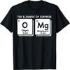 Periodic Table OMg The Element Of Surprise Funny Science T-Shirt