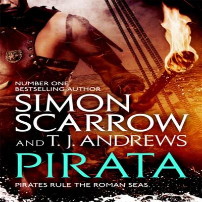 Pirata The Dramatic Novel of the Pirates Who Hunt the Seas of the Roman Empire by T. J. Andrews... 9781472213723