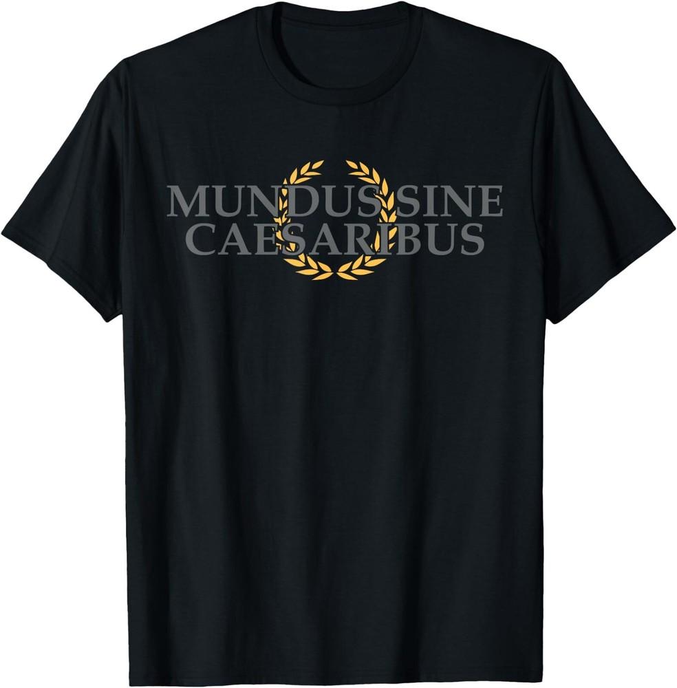 

Mundus Sine Caesaribus Latin Phrase Quote History T-Shirt, Unisex Tee Unisex T-Shirt M