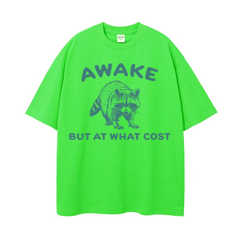

Awake But At What Cost Print T Shirt Retro Funny Raccoon Meme Tee Shirt Men Women Fashion Casual Short Sleeve Tshirt Streetwear 3XL