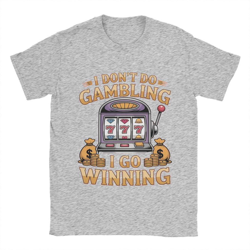 Funny Gambling Meme Men T Shirt Casual Tees Short Sleeve Round Neck T-Shirts Pure Cotton Gift Idea Clothing